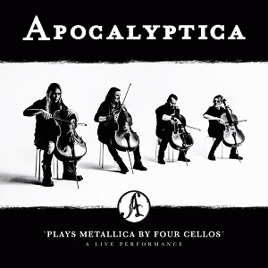 Apocalyptica : Plays Metallica by Four Cellos - A Live Performance